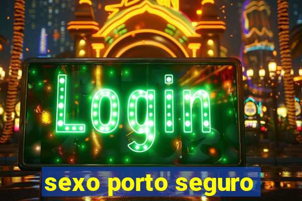 sexo porto seguro